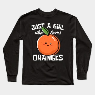 Just A Girl Who Loves Oranges Funny Long Sleeve T-Shirt